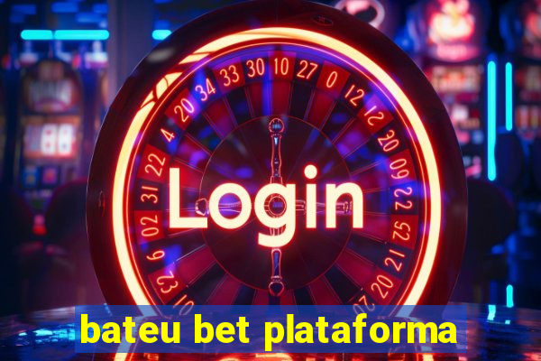 bateu bet plataforma