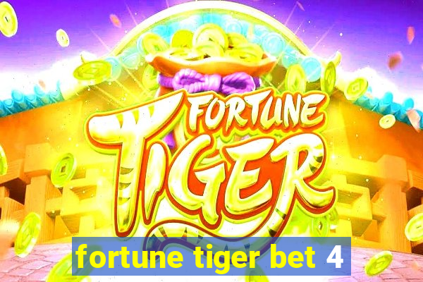 fortune tiger bet 4