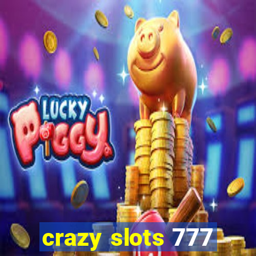 crazy slots 777