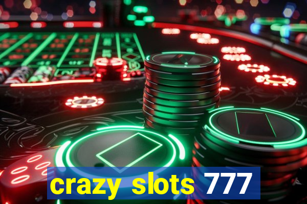 crazy slots 777