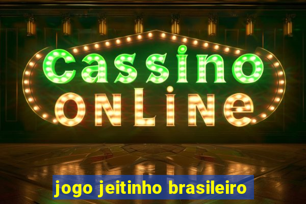 jogo jeitinho brasileiro