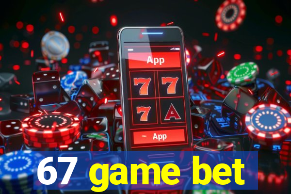 67 game bet