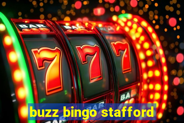 buzz bingo stafford