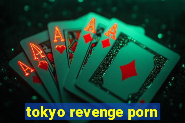 tokyo revenge porn