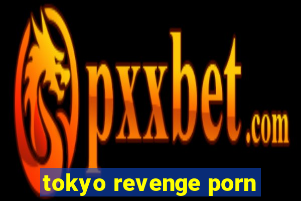 tokyo revenge porn