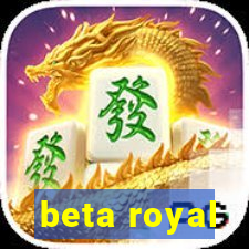 beta royal