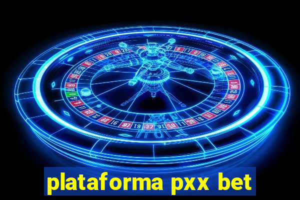 plataforma pxx bet