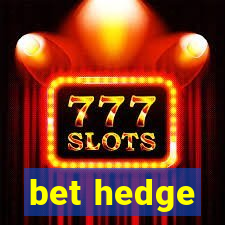 bet hedge