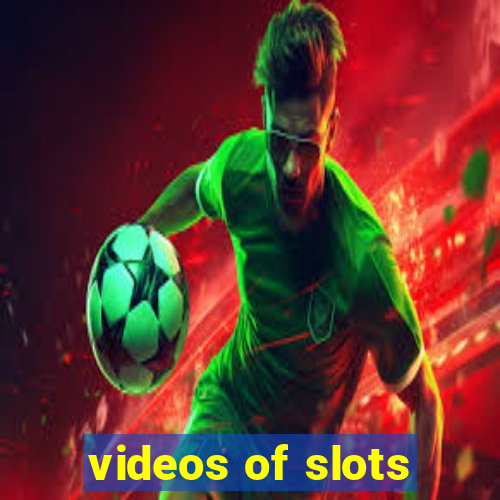 videos of slots