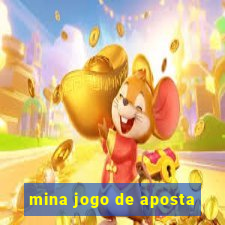 mina jogo de aposta