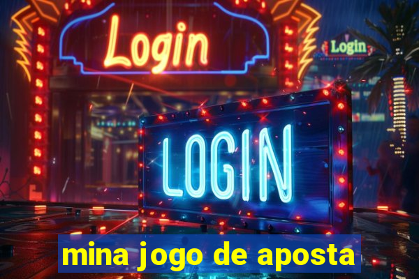 mina jogo de aposta