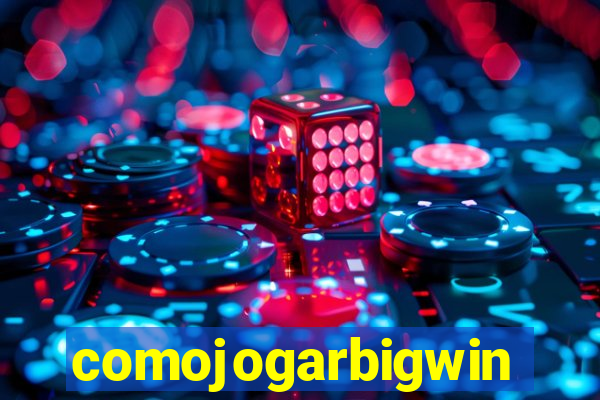 comojogarbigwin