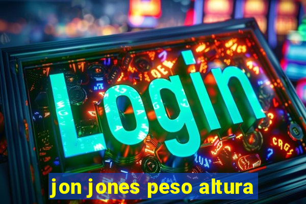 jon jones peso altura