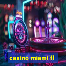 casino miami fl