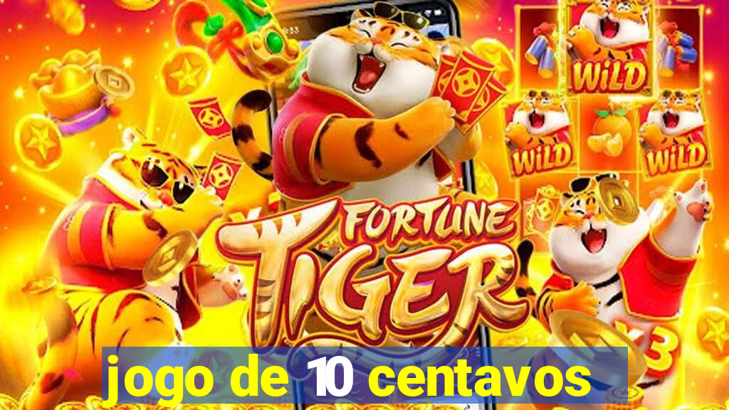 jogo de 10 centavos