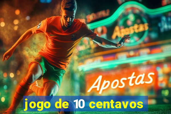 jogo de 10 centavos