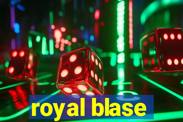 royal blase