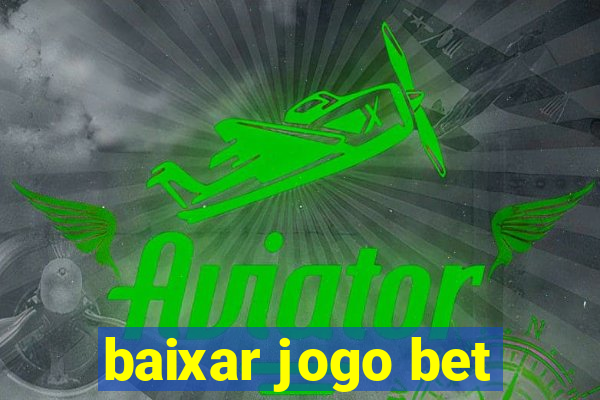 baixar jogo bet