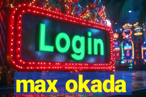 max okada