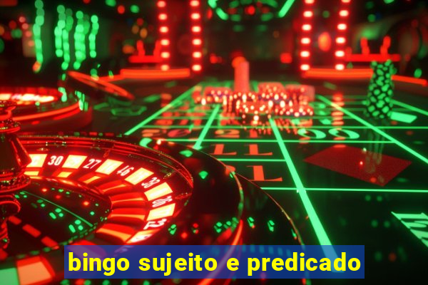 bingo sujeito e predicado