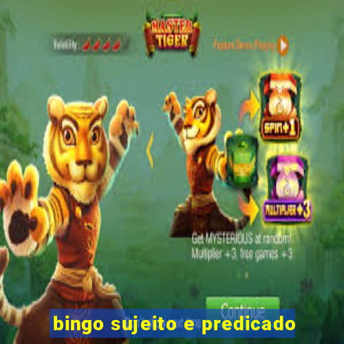 bingo sujeito e predicado