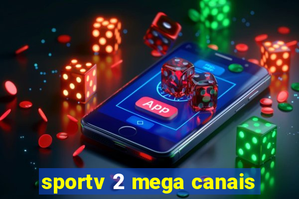 sportv 2 mega canais