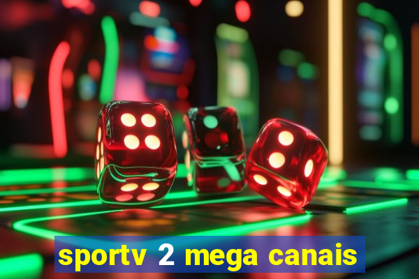 sportv 2 mega canais