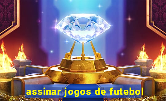 assinar jogos de futebol