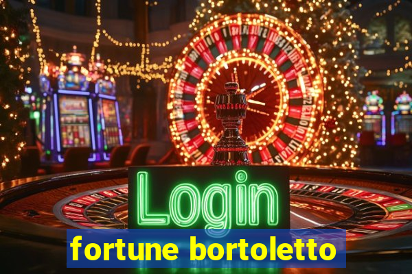 fortune bortoletto