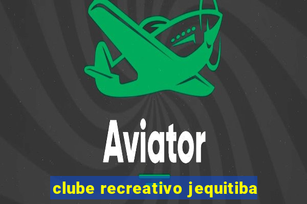 clube recreativo jequitiba