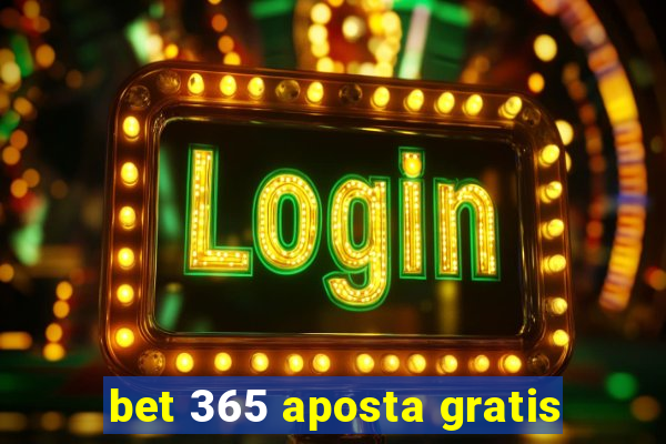 bet 365 aposta gratis