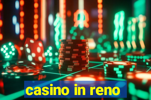 casino in reno