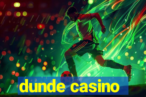 dunde casino