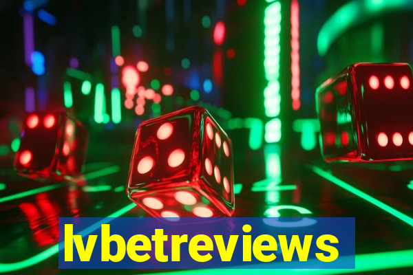 lvbetreviews