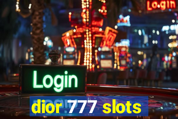 dior 777 slots