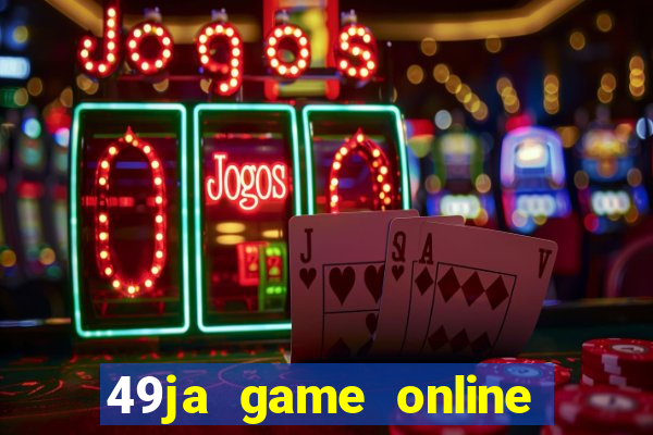 49ja game online casino slots