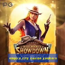 empire city casino yonkers