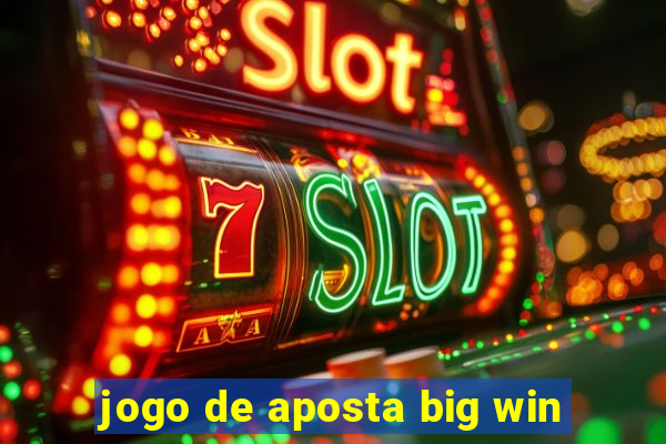 jogo de aposta big win