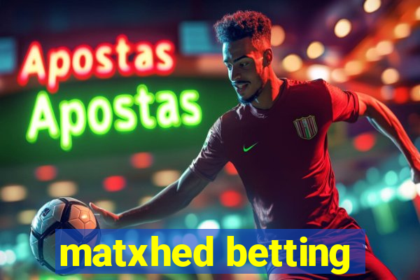 matxhed betting