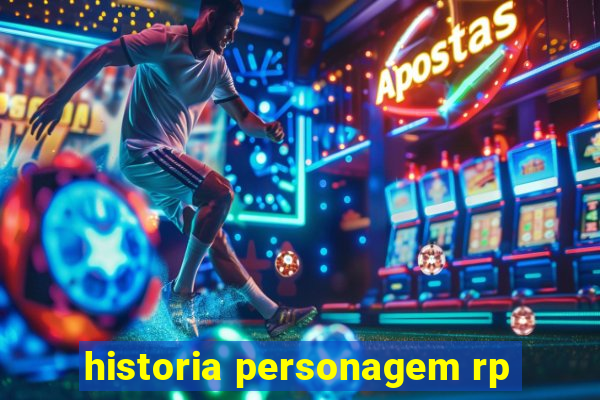 historia personagem rp