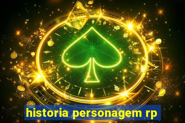 historia personagem rp