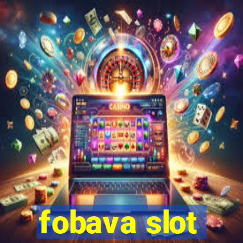 fobava slot