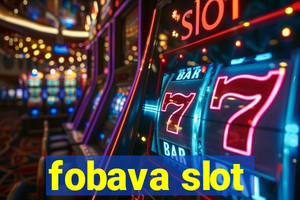 fobava slot