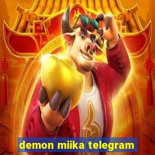 demon miika telegram