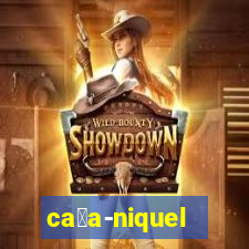 ca莽a-niquel