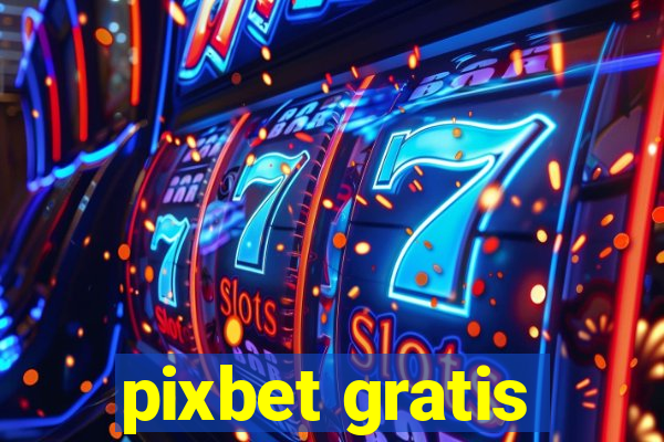 pixbet gratis