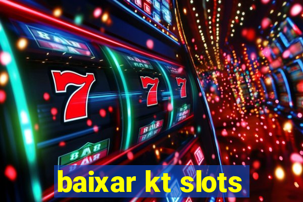 baixar kt slots