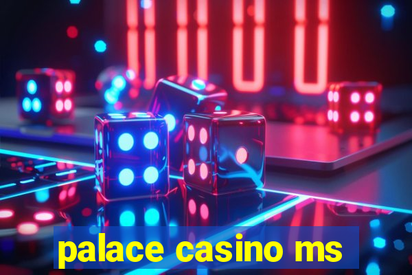 palace casino ms