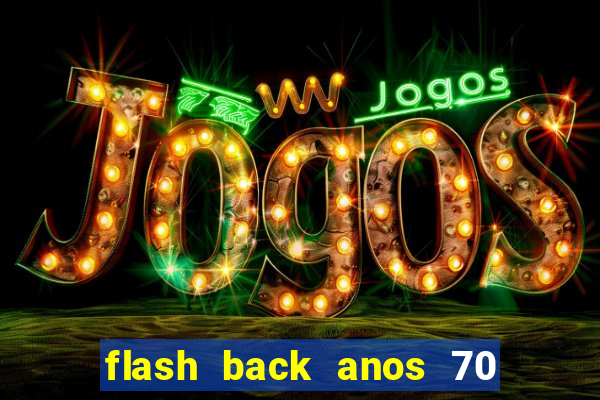 flash back anos 70 80 90 download gratis