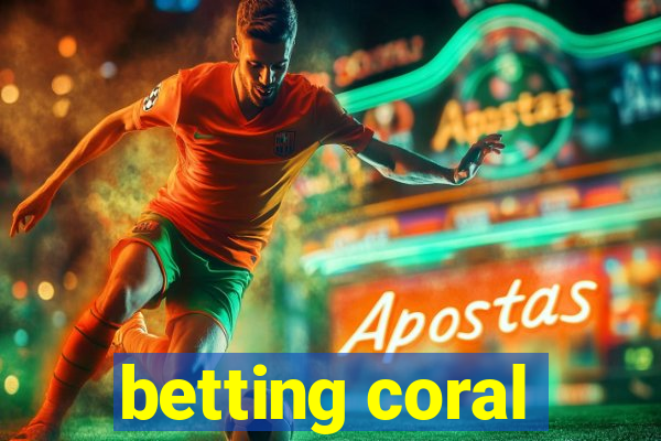 betting coral